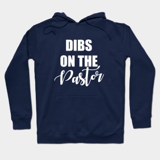 Dibs On The Pastor Hoodie